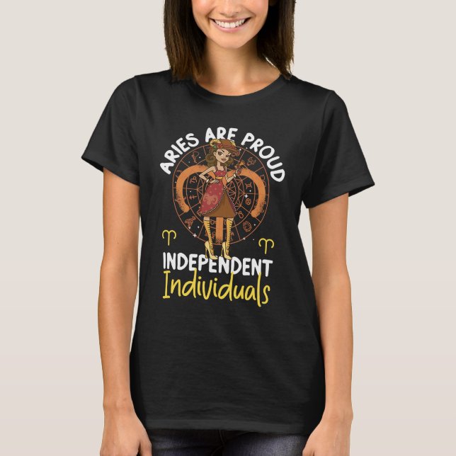 Aries Zodiac Aries Are Proud Independent Individua T-Shirt (Front)