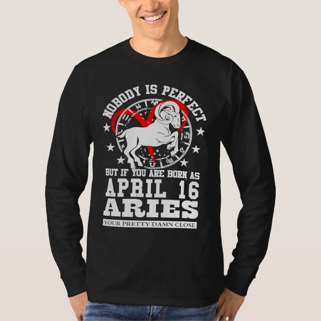 Aries Zodiac Astrology April 16 Women Men Birthday T-Shirt (Front)