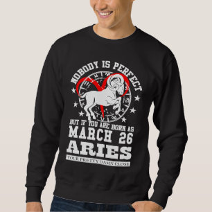 Aries Zodiac Astrology March 26 Women Men Birthday Sweatshirt