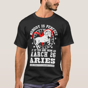 Aries Zodiac Astrology March 26 Women Men Birthday T-Shirt