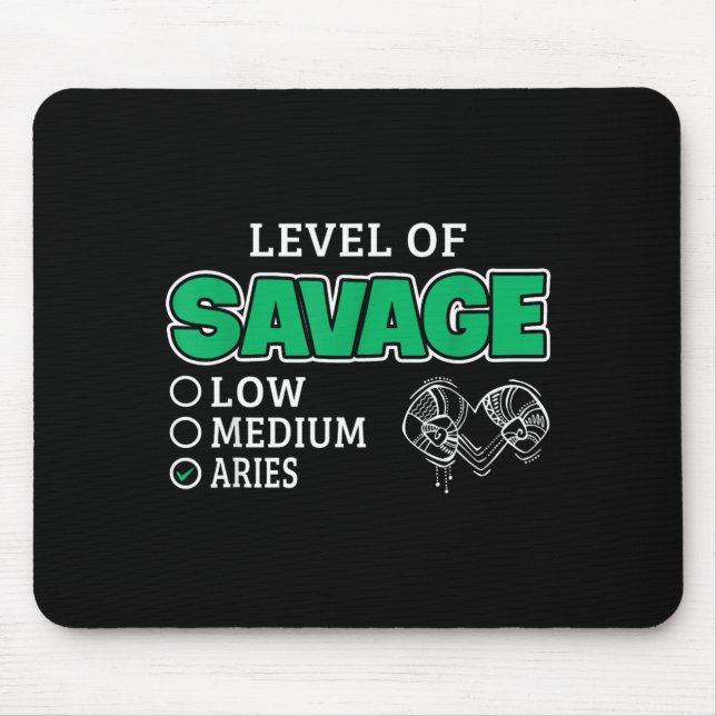 Aries Zodiac Sign Level Of Savage Funny Quote Mouse Pad (Front)