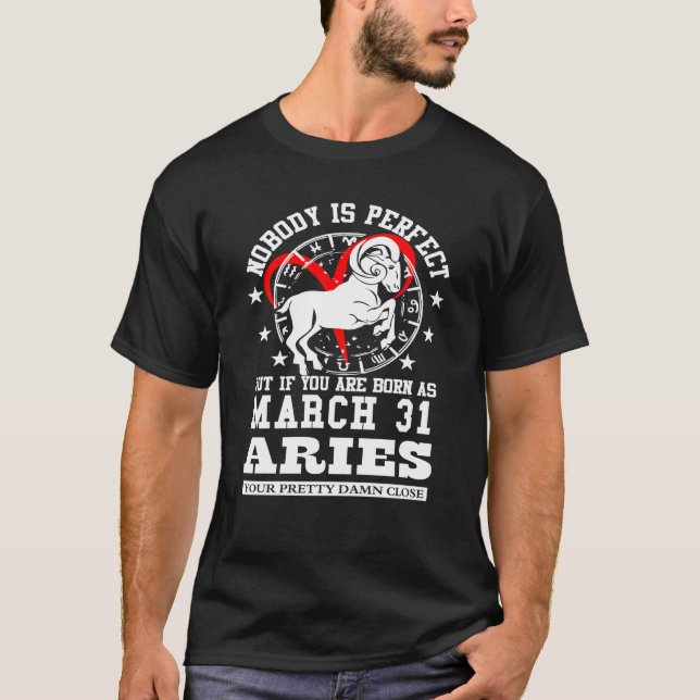 Aries Zodiac Sign March 31 For Women Men Birthday  T-Shirt (Front)