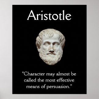 Aristotle - Character and Persuasion Quote Poster