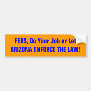 ARIZONA ENFORCE THE LAW BUMPER STICKER