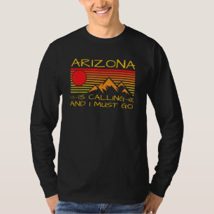Arizona Is Calling And I Must Go Grand Canyon 1 T-Shirt
