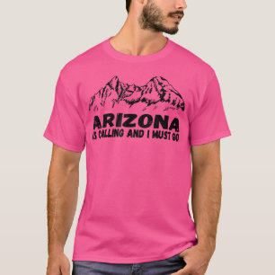 Arizona Is Calling And I Must Go Vintage Mountains T-Shirt