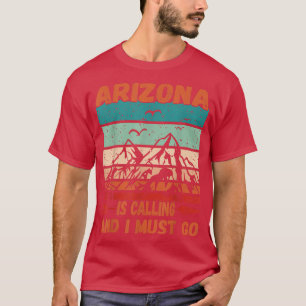 Arizona Is Calling And I Must Go Vintage Mountains T-Shirt