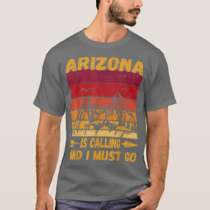 Arizona Is Calling And I Must Go Vintage Mountains T-Shirt