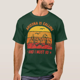 Arizona Is Calling And I Must Go Vintage Mountains T-Shirt