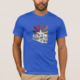Arizona It's A Dry Heat T-Shirt