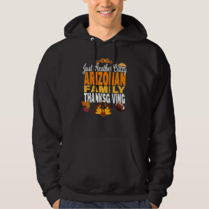 Arizona Just Another Crazy Arizonan Family Thanksg Hoodie