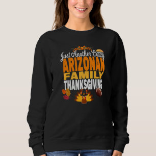 Arizona Just Another Crazy Arizonan Family Thanksg Sweatshirt