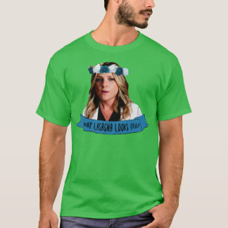 Arizona Robbins that lasagne looks crisp T-Shirt
