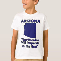 Arizona - Your Boredom Will Evaporate In The Heat