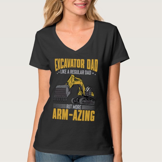 Arm Azing Excavator Dad T-Shirt (Front)