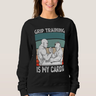 Arm Bar Wrestling Grip Training is my Cardio Sweatshirt