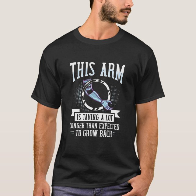 Arm Prosthetic Arm Amputation Amputee 7 T-Shirt (Front)