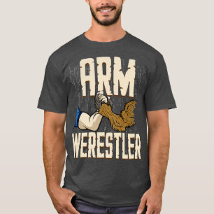 Arm Werestler Funny Pun Halloween Arm Wrestler Wer T-Shirt