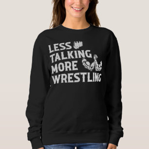 Arm Wrestler  Arm Wrestling  Less Talking More Wre Sweatshirt
