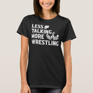 Arm Wrestler  Arm Wrestling  Less Talking More Wre T-Shirt