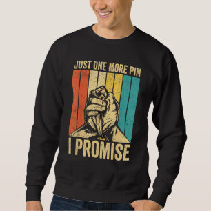 Arm Wrestling Arm Wrestler Just One More Pin I Pro Sweatshirt