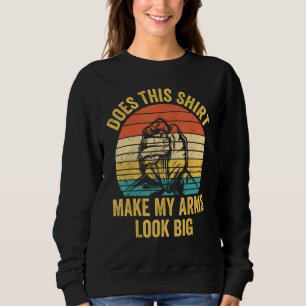 Arm Wrestling Arm Wrestler This Make My Arms Look Sweatshirt