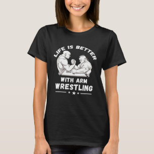Arm Wrestling Armwrestling Sport Arm Wrestler T-Shirt