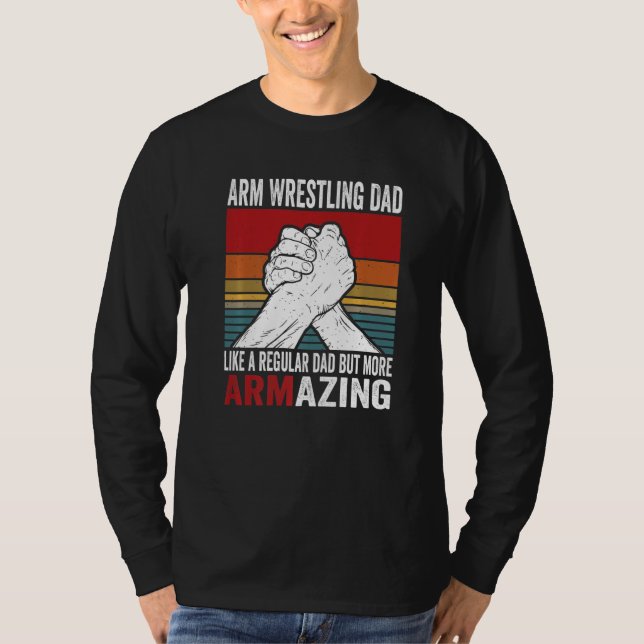Arm Wrestling Dad & Hand Wrestling Designs For Arm T-Shirt (Front)