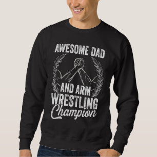 Arm Wrestling For Arm Wrestler Wrestling Athlete C Sweatshirt