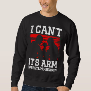 Arm Wrestling For Arm Wrestler Wrestling Athlete C Sweatshirt