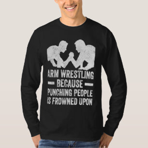 Arm Wrestling For Arm Wrestler Wrestling Athlete C T-Shirt