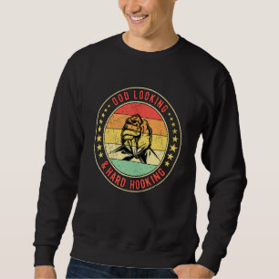Arm Wrestling Ood Looking And Hard Hooking Sweatshirt