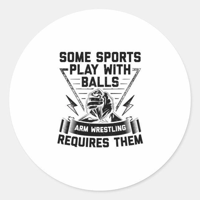 Arm Wrestling Sayings | Sports Training Sport Gift Classic Round Sticker (Front)