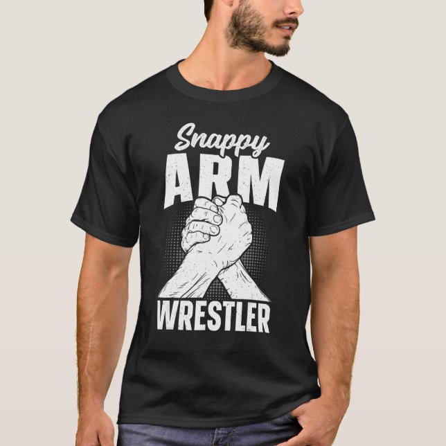 Arm Wrestling Snappy Arm Wrestler T-Shirt (Front)