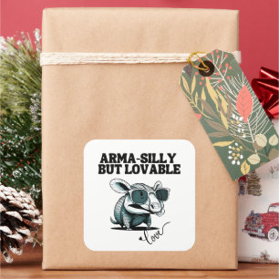Arma-silly But Loveable Square Sticker