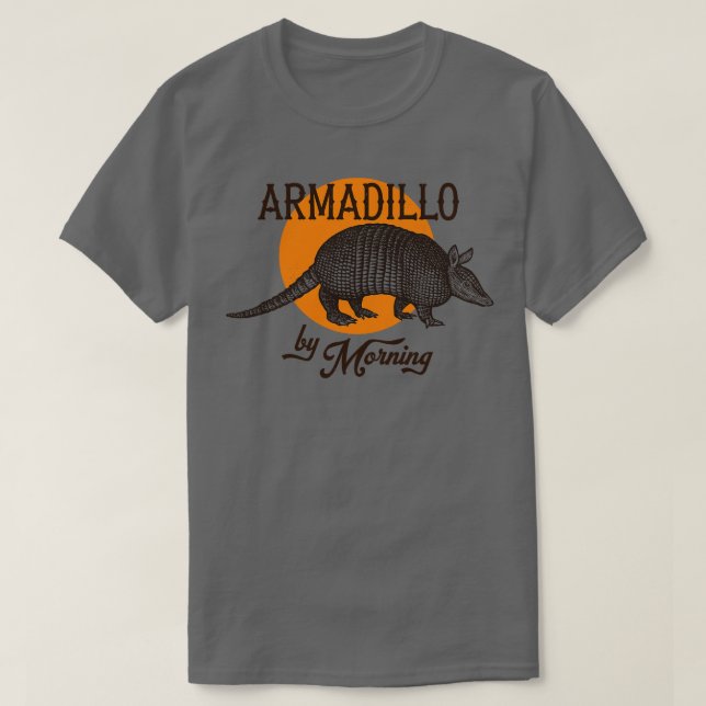 Armadillo By Morning T-Shirt (Design Front)