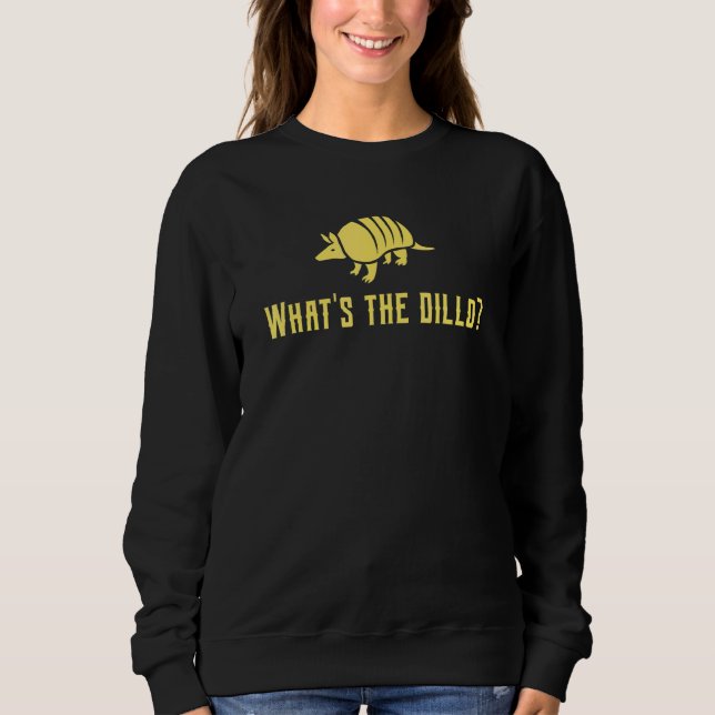 Armadillo Whats The Dillo Texas Tactical Possum Sweatshirt (Front)