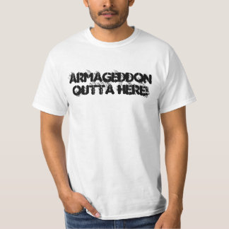 Armageddon Outta Here! T-Shirt