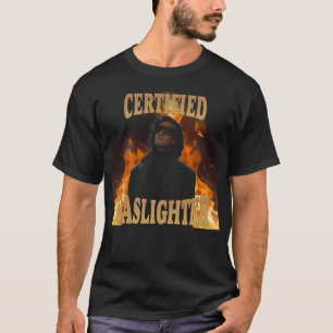 Armand - Certified Gaslighter T-Shirt