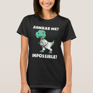 Armbar Me Imposible Jiu Jitsu Rex T-Shirt