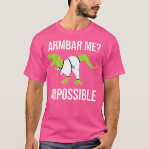 Armbar Me Impossible Dinosaur Brazilian Jiu Jitsu T-Shirt