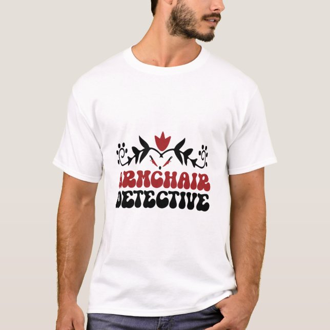 Armchair detective T-Shirt (Front)