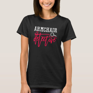 Armchair Detective True Crime  1 T-Shirt