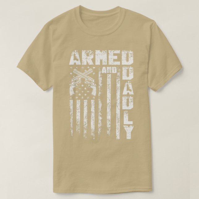 Armed And Dadly T-Shirt (Design Front)