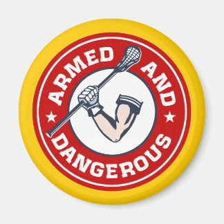 Armed and Dangerous Lacrosse Magnet