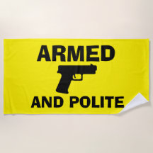 ARMED AND POLITE Beach Towel
