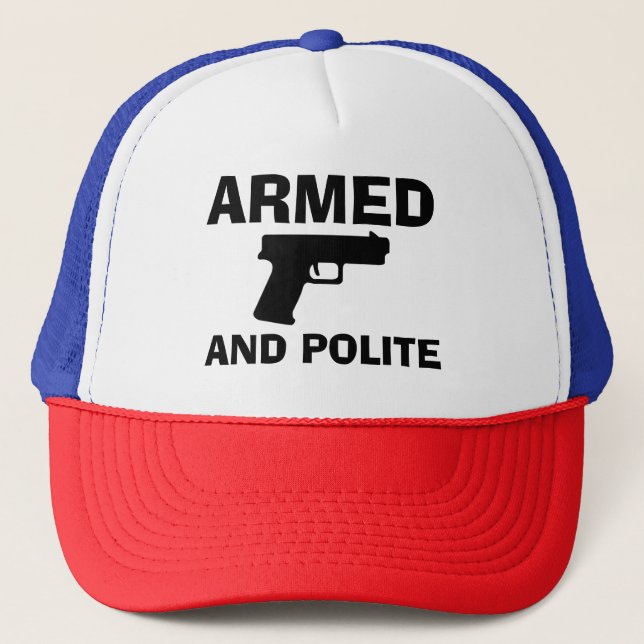 ARMED AND POLITE Trucker Hat (Front)