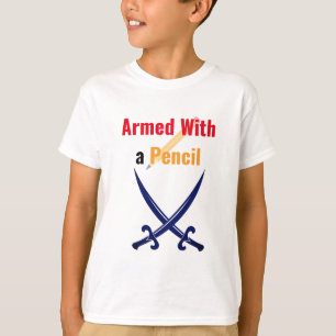 Armed With a Pencil Cool Back-to-School Shirt