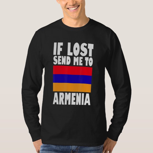 Armenia Flag Design  If lost send me to Armenia T-Shirt (Front)