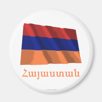 Armenia Waving Flag with Name in Armenian Magnet